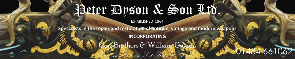 Peter Dyson & Son Ltd. Specialists in the repair and restoration of Antique, Vintage and modern weapons